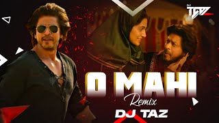 O MAAHI REMIX | @DjTAZINDIA  | Arijit Singh | Dunki