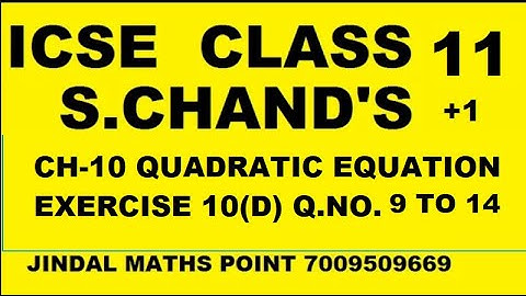 Ch-10 Quadratic Equations Ex-10(D) Q. No. 9-14 From S. Chand