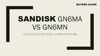 SANDISK Micro SD Card GN6MN vs GN6MA Buyers Guide #GoPro