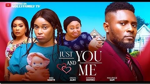 JUST YOU AND ME - MAURICE SAM ONYII ALEX CHIOMA NWOSU Latest 2025 Nigerian movies