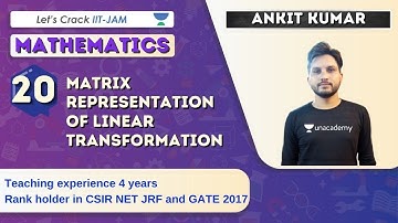 Matrix Representation of Linear Transformation | Mathematics for IIT JAM 2021| Ankit Kumar