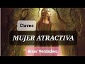 MUJER ATRACTIVA ^^ Claves AMOR VERDADERO