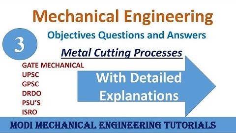 OBJECTIVE QUESTIONS AND ANSWERS ON METAL CUTTING || PART- 3 || Production/Manufacturing process  MCQ