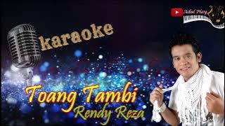 TOANG TAMBI KARAOKE - RENDY REZA