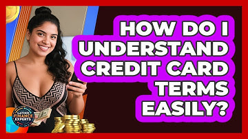 How Do I Understand Credit Card Terms Easily? - Latino Finance Experts