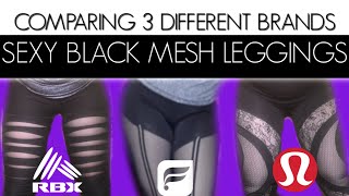 COMPARING SEXY MESH BLACK LEGGINGS - 3 DIFFERENT BRANDS
