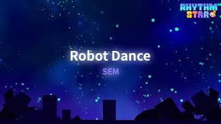 [RhythmStar] SEM: "Robot Dance" screenshot 5