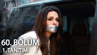 Uzak Şehir 60. 1. Tanıtım Alya Kaçiriliyor