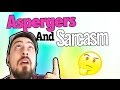 Sarcasm and aspergers  autism and sarcasm  the aspie world