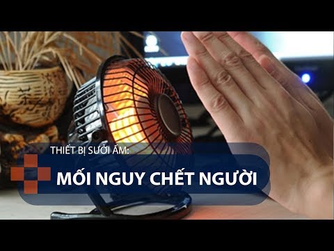 Thiết bị sưởi ấm: Mối nguy chết người | VTC1
