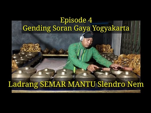 Ladrang SEMAR MANTU Slendro Nem, Episode ke-4 Gending Soran Gaya Yogyakarta class=