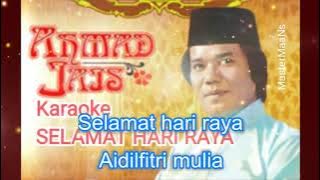 KARAOKE HARI RAYA AHMAD JAIS  - SELAMAT HARI RAYA