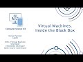 Virtual Machines. Inside the Black Box