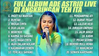 FULL ALBUM ADE ASTRID LIVE  DI ANGKRINGAN TEH ITA - Inget Ka Mantan, Runtah, Midua Cinta