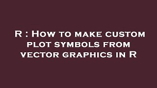 R : How to make custom plot symbols from vector graphics in R