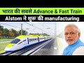 New Semi High Speed Train, Alstom Starts Manufacturing 🔥 BIG BOOST To "Make in India"