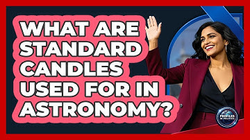 What Are Standard Candles Used For In Astronomy? - Profiles in Politics