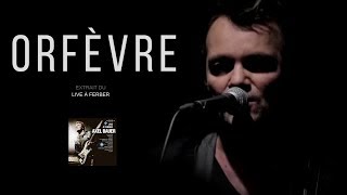 Video thumbnail of "Axel Bauer - Orfèvre | Live à Ferber | #12"