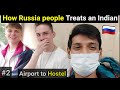 How Russian people treats Indians. First impression on Russia || Moscow Airport to Hostel.