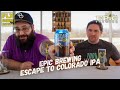 Epic Brewing Co. | Escape To Colorado IPA (American IPA) | Beer Review #440