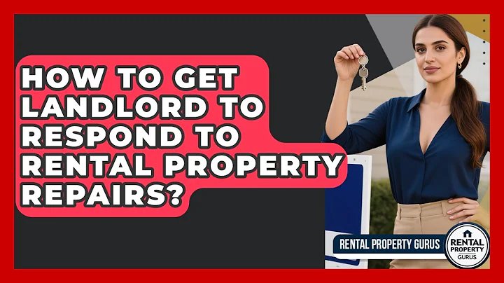 How To Get Landlord To Respond To Rental Property Repairs? - Rental Property Gurus