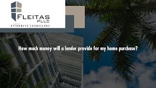 How much money will a lender provide for my home purchase?