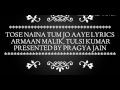 Tose Naina Tum Jo Aaye Lyrics Mixtape l Armaan Malik Tulsi Kumar l Bhushan Kumar Ahmed Abhijit