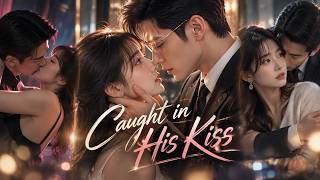 [Multi Sub] Caught in His Kiss! | 他吻向玫瑰【Full】His Secret Lover Left—Now He Begs Her to Stay!