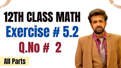 12th class math exercise 5.2 || 2nd year math exercise 5.2 question number  2 all parts