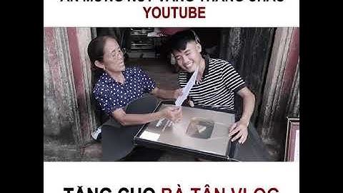 Bà Tân Vlog Ăn Mừng Nút Vàng