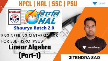 Linear Algebra | Part-1 | Engineering Mathematics ESE 2021 | ISRO | PSUs | Jitendra Sao