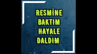 RESMİNE BAKTIM HAYALE DALDIM //EFSANE REP// Resimi