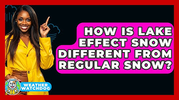 How Is Lake Effect Snow Different From Regular Snow? - Weather Watchdog