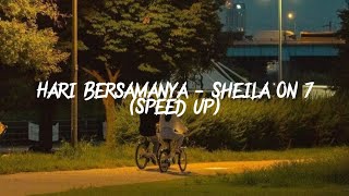 Hari Bersamanya - Sheila on 7 Speed up