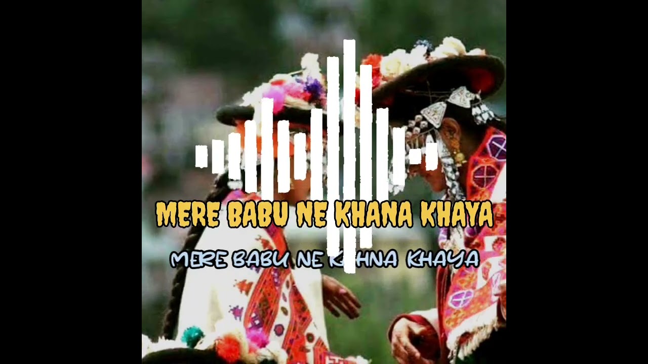Mere Babu Ne Khana Khaya  Kinnauri Audio Mp3 Song  birbalkinaura  kinnaurisong