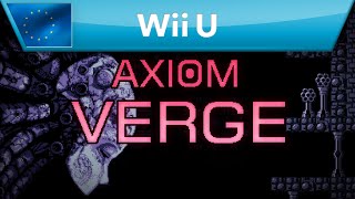 Axiom Verge - Nintendo eShop Trailer (Wii U)