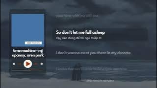 time machine - mj apanay, aren park [Lyrics/Vietsub]