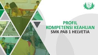 Video Profil Kompetensi Keahlian SMK PAB 1 Helvetia 2019