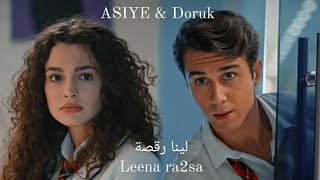 Asiye & Doruk - Leena ra2sa//دوروك & اسيا - لينا رقصة