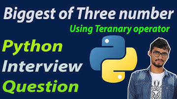 Find biggest of three numbers in python || Python interview Question