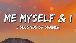 Me Myself & I - 5 Seconds of Summer (Lyrics)