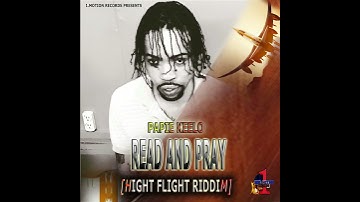 PAPIE KEELO -ReaD AN Pray (new song -preview) high flight RIDDIM