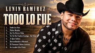 Lenin Ramírez - Puras Buenas Pa' Pistear 2026 | Todo Lo Fue, Polvo Rosita, El Famoso Chino Antrax