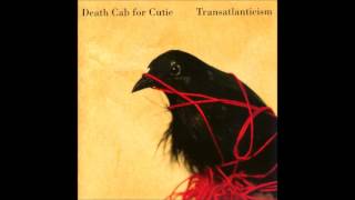 8th track from "transatlanticism" (2003), by death cab for cutie.