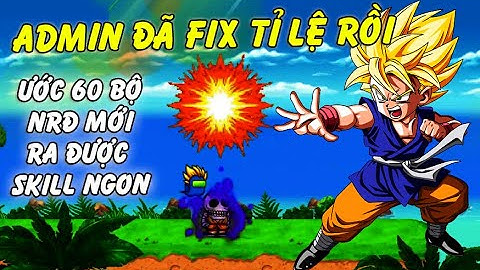 [NRO] Ước Rồng Xương Đổi Skill Đệ Tử Hơn 60 Bộ NRSĐ Mới Ra Được Skill Ngon...ADMIN Đã Fix Tỉ Lệ ?