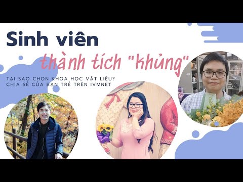 Tại sao lại chọn Khoa học Vật liệu? | P5: Sinh viên công bố khoa học // iVMNet