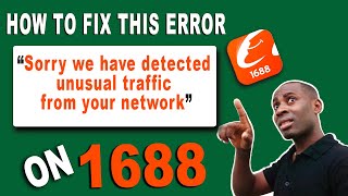 HOW TO FORCE THE 1688 PRODUCT ERROR LOADING PAGE TO LOAD FAST Sorry we have detected unusual traffic