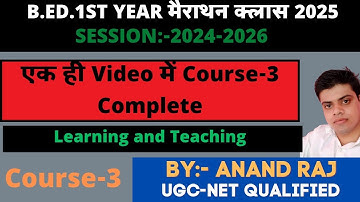 B.Ed.1st year mairathan video 2025 ।। Course-3 learning and Teaching marathon video 2025