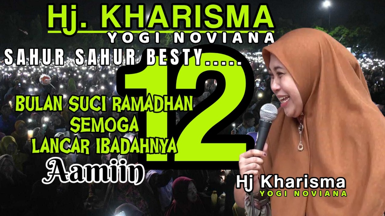 CERAMAH HJ KHARISMA YOGI NOVIANA SAHUR HARI KE 12 SEMOGA IBADAH PUASA KITA LANCAR