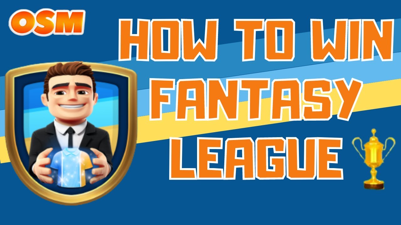OSM : How to win The Fantasy League